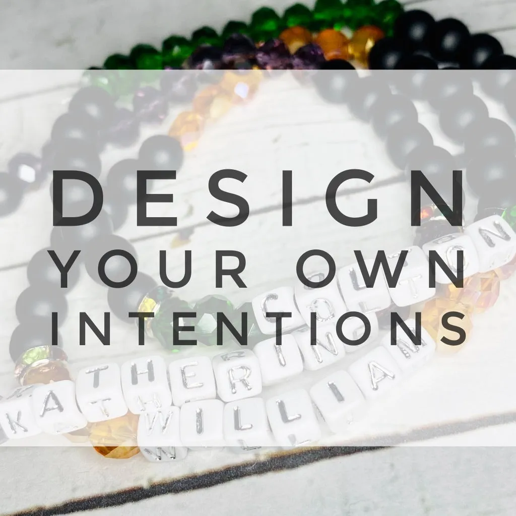 Custom Intention Bracelets!