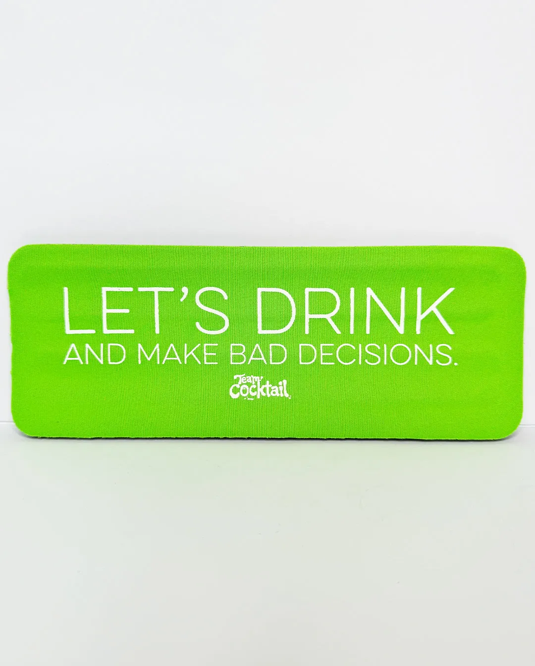 Let's Drink and make Bad Decisions Slap Boozies