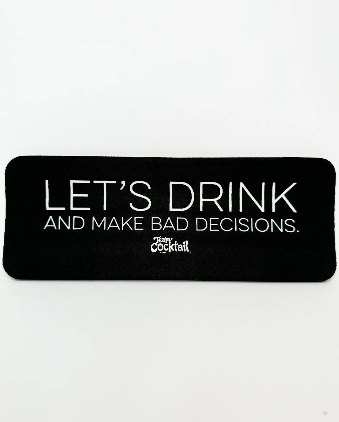 Let's Drink and make Bad Decisions Slap Boozies
