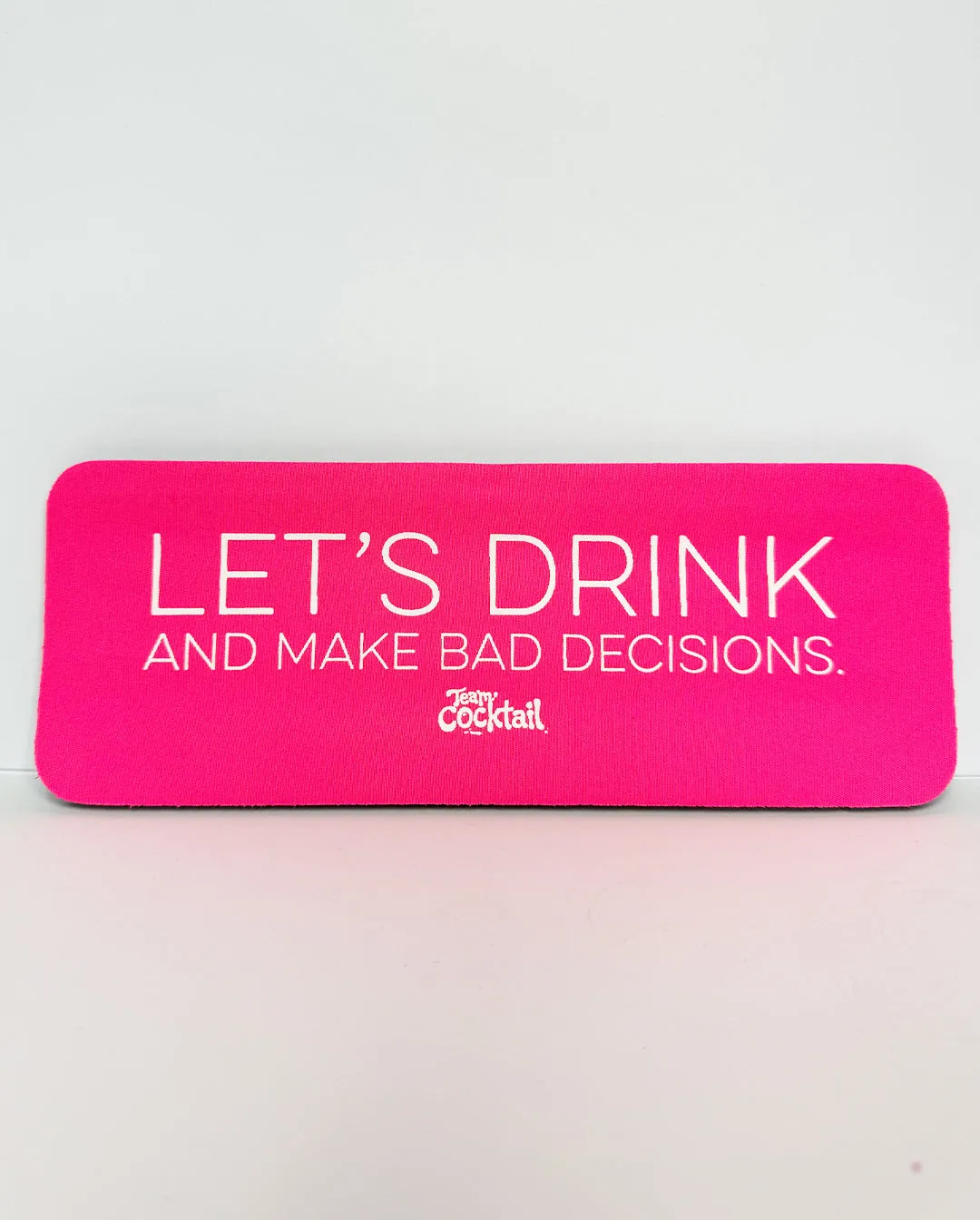 Let's Drink and make Bad Decisions Slap Boozies